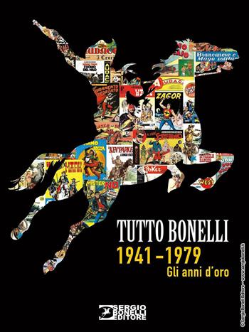 Tutto Bonelli 1941-1979. Gli anni d'oro. Ediz. illustrata - Puddu - Libro Sergio Bonelli Editore 2021 | Libraccio.it