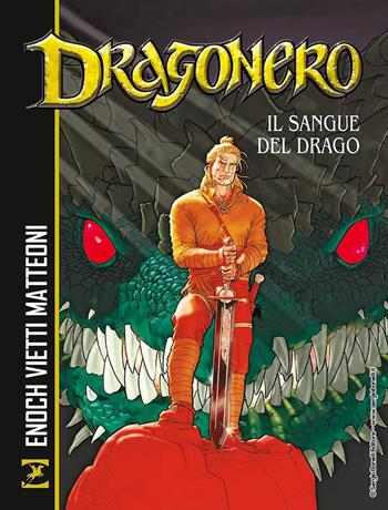 Il sangue del drago. Dragonero - Luca Enoch, Stefano Vietti - Libro Sergio Bonelli Editore 2021 | Libraccio.it
