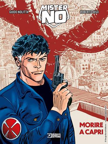 Mister No. Morire a Capri - Guido Nolitta, Roberto Diso - Libro Sergio Bonelli Editore 2021 | Libraccio.it