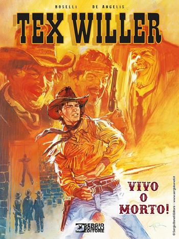 Vivo o morto! Tex Willer. Nuova ediz. - Mauro Boselli, Roberto De Angelis - Libro Sergio Bonelli Editore 2021 | Libraccio.it