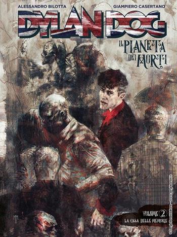 Dylan Dog. Il pianeta dei morti. Vol. 2: La casa delle memorie - Alessandro Bilotta, Paolo Martinello, Daniela Vetro - Libro Sergio Bonelli Editore 2021 | Libraccio.it