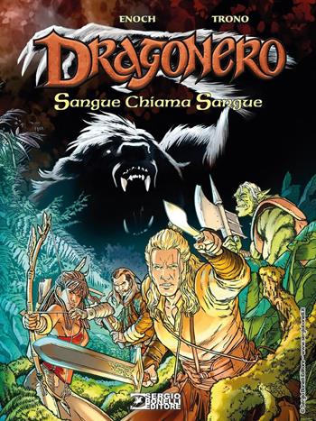 Sangue chiama sangue. Dragonero - Luca Enoch, Walter Trono - Libro Sergio Bonelli Editore 2021 | Libraccio.it