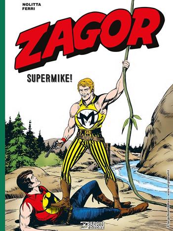 Zagor. Supermike - Guido Nolitta, Gallieno Ferri - Libro Sergio Bonelli Editore 2021 | Libraccio.it