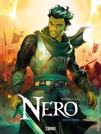 Nero. Vol. 1: Così in terra - Emiliano Mammucari, Matteo Mammucari, Giovanni Masi - Libro Sergio Bonelli Editore 2021 | Libraccio.it