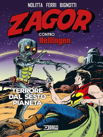 Zagor contro Hellingen. Terrore dal sesto pianeta - Guido Nolitta, Gallieno Ferri, Franco Bignotti - Libro Sergio Bonelli Editore 2021 | Libraccio.it