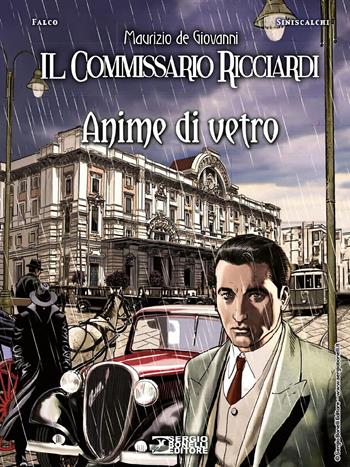Anime di vetro. Il commissario Ricciardi - Maurizio de Giovanni, Claudio Falco - Libro Sergio Bonelli Editore 2021 | Libraccio.it