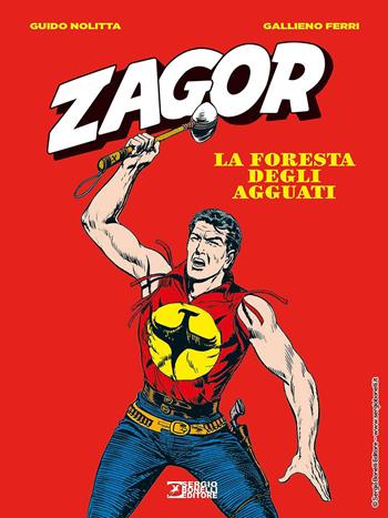 Zagor. La foresta degli agguati - Guido Nolitta, Gallieno Ferri - Libro Sergio Bonelli Editore 2021 | Libraccio.it