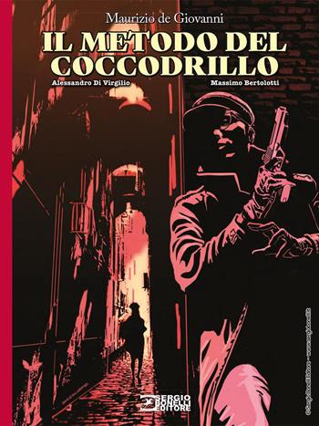 Il metodo del coccodrillo. Ediz. variant - Maurizio de Giovanni - Libro Sergio Bonelli Editore 2021 | Libraccio.it