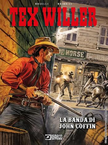 La banda di John Coffin. Tex Willer - Mauro Boselli - Libro Sergio Bonelli Editore 2022 | Libraccio.it