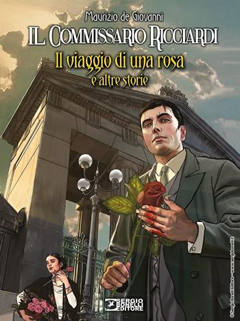 Il viaggio di una rosa e altre storie. Il commissario Ricciardi - Maurizio de Giovanni, Claudio Falco, Paolo Terracciano - Libro Sergio Bonelli Editore 2022 | Libraccio.it