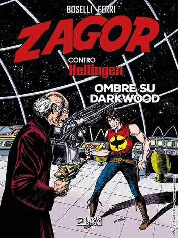 Zagor contro Hellingen. Ombre su Darkwood - Mauro Boselli, Gallieno Ferri - Libro Sergio Bonelli Editore 2022 | Libraccio.it