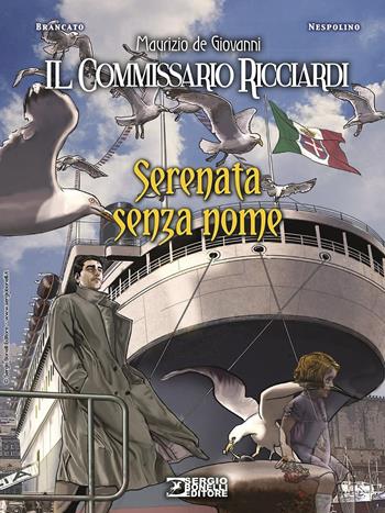 Serenata senza nome. Il commissario Ricciardi - Maurizio de Giovanni, Sergio Brancato - Libro Sergio Bonelli Editore 2022 | Libraccio.it