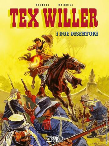 I due disertori. Tex Willer. Nuova ediz. - Mauro Boselli - Libro Sergio Bonelli Editore 2022 | Libraccio.it