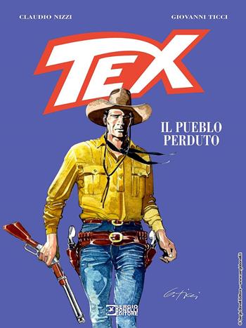 Tex. Il pueblo perduto - Claudio Nizzi, Giovanni Ticci - Libro Sergio Bonelli Editore 2022 | Libraccio.it