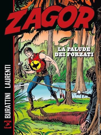 Zagor. La palude dei forzati - Moreno Burattini, Laurenti - Libro Sergio Bonelli Editore 2023 | Libraccio.it