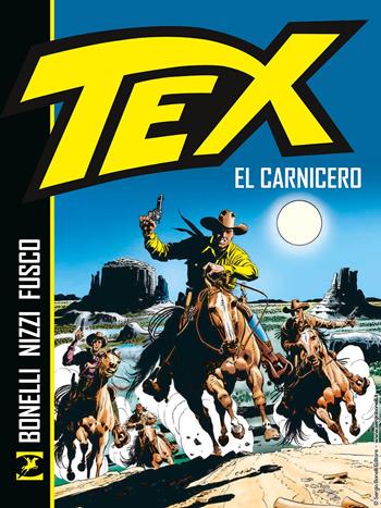 Tex. El Carnicero. Nuova ediz. - Gianluigi Bonelli, Claudio Nizzi, Fernando Fusco - Libro Sergio Bonelli Editore 2023 | Libraccio.it