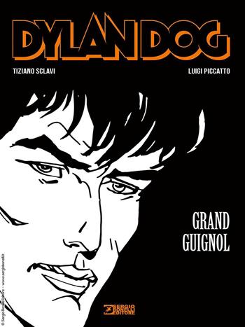 Dylan Dog. Grand Guignol - Tiziano Sclavi, Luigi Piccatto - Libro Sergio Bonelli Editore 2023 | Libraccio.it