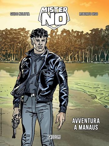 Mister No. Avventura a Manaus - Guido Nolitta, Roberto Diso - Libro Sergio Bonelli Editore 2023 | Libraccio.it