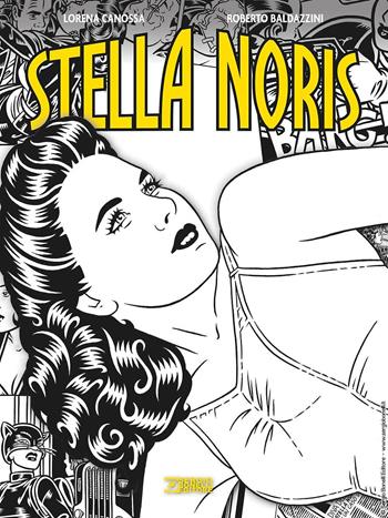 Stella Noris - Roberto Baldazzini, Lorena Canossa - Libro Sergio Bonelli Editore 2023 | Libraccio.it