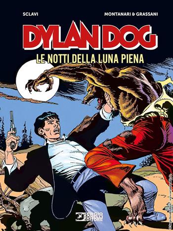 Dylan Dog. Le notti della luna piena - Tiziano Sclavi, Giuseppe Montanari - Libro Sergio Bonelli Editore 2023 | Libraccio.it