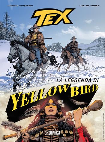 Tex. La leggenda di Yellow Bird - Giorgio Giusfredi - Libro Sergio Bonelli Editore 2023 | Libraccio.it