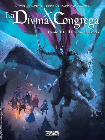 La divina congrega. Canto lll: Il furioso Orlando - Marco Nucci, Giulio Antonio Gualtieri - Libro Sergio Bonelli Editore 2023 | Libraccio.it
