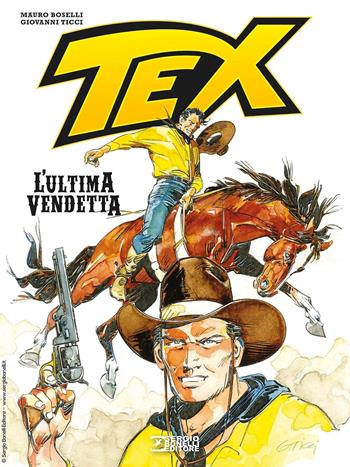 Tex. L'ultima vendetta - Mauro Boselli - Libro Sergio Bonelli Editore 2023 | Libraccio.it