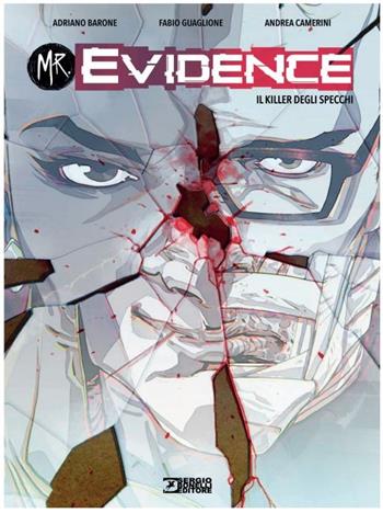 Mr. Evidence. Vol. 3: Il killer degli specchi - Adriano Barone, Fabio Guaglione - Libro Sergio Bonelli Editore 2023 | Libraccio.it