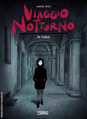 Viaggio notturno. Vol. 1: La casa - Vanna Vinci - Libro Sergio Bonelli Editore 2023 | Libraccio.it