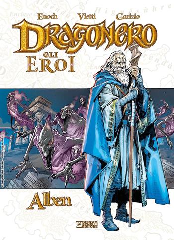 Alben. Dragonero. Gli eroi - Stefano Vietti, Garizio - Libro Sergio Bonelli Editore 2024 | Libraccio.it