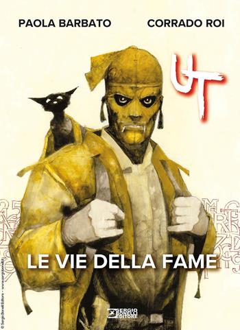 Le vie della fame. Ut - Paola Barbato, Corrado Roi - Libro Sergio Bonelli Editore 2023 | Libraccio.it
