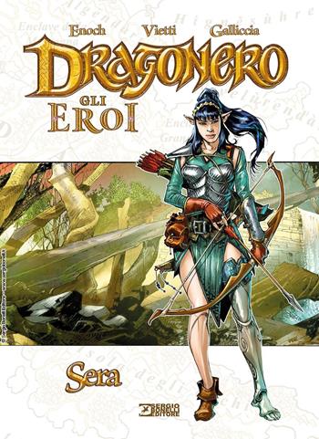 Sera. Dragonero. Gli eroi - Stefano Vietti, Alfio Buscaglia - Libro Sergio Bonelli Editore 2024 | Libraccio.it