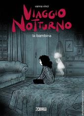 Viaggio notturno. Vol. 2: La bambina