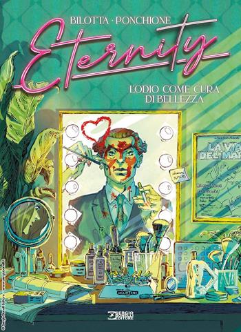 Eternity. Vol. 5: L' odio come cura di bellezza - Alessandro Bilotta, Sergio Ponchione - Libro Sergio Bonelli Editore 2024 | Libraccio.it