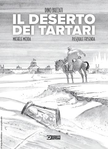 Il deserto dei tartari - Dino Buzzati, Pasquale Frisenda - Libro Sergio Bonelli Editore 2024 | Libraccio.it