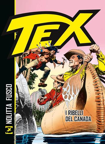 Tex. I ribelli del Canada - Guido Nolitta, Fernando Fusco - Libro Sergio Bonelli Editore 2024 | Libraccio.it