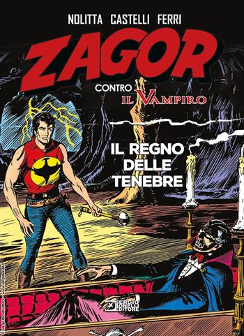 Il regno delle tenebre. Zagor contro il vampiro - Guido Nolitta, Alfredo Castelli, Gallieno Ferri - Libro Sergio Bonelli Editore 2024 | Libraccio.it