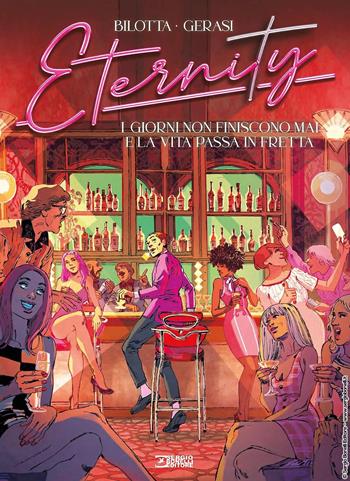 Eternity. Vol. 6: I giorni non finiscono mai e la vita passa in fretta - Alessandro Bilotta - Libro Sergio Bonelli Editore 2024 | Libraccio.it