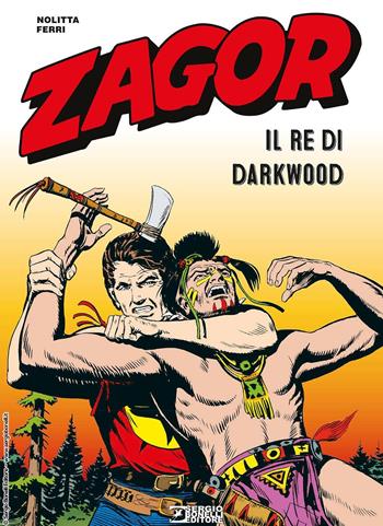 Zagor. Il re di Darkwood - Guido Nolitta, Gallieno Ferri - Libro Sergio Bonelli Editore 2024 | Libraccio.it