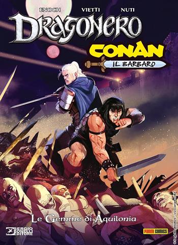 Le gemme di Aquilonia. Dragonero e conan - Luca Enoch, Stefano Vietti - Libro Sergio Bonelli Editore 2024 | Libraccio.it