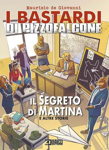 Il segreto di Martina e altre storie. I bastardi di Pizzofalcone - Maurizio de Giovanni, Claudio Falco, Sergio Brancato - Libro Sergio Bonelli Editore 2024, Audace | Libraccio.it