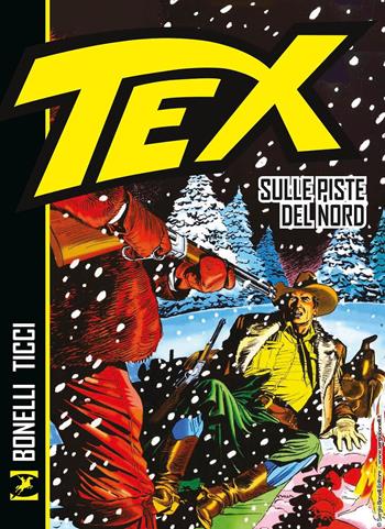 Tex. Sulle piste del Nord - Gianluigi Bonelli - Libro Sergio Bonelli Editore 2024 | Libraccio.it