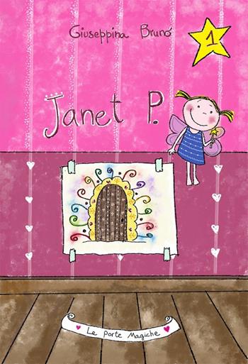 Janet P. - Giuseppina Bruno - Libro Bruno Libri 2017, Le porte magiche | Libraccio.it