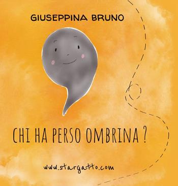 Chi ha perso Ombrina? Ediz. illustrata - Giuseppina Bruno - Libro Bruno Libri 2018 | Libraccio.it