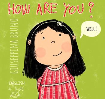 How are You? English for kids - Giuseppina Bruno - Libro Bruno Libri 2019 | Libraccio.it