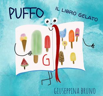 Puffo. Il libro gelato. Ediz. a colori - Giuseppina Bruno - Libro Bruno Libri 2019 | Libraccio.it