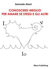 Conoscersi meglio per amare se stessi e gli altri