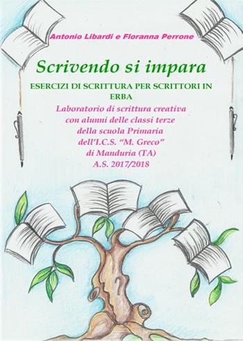 Scrivendo si impara. Esercizi di scrittura per scrittori in erba  - Libro Elison Publishing 2018 | Libraccio.it