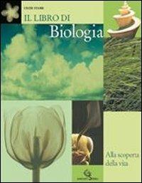 Il libro di biologia. Alla scoperta della vita. - Cecie Starr - Libro Garzanti Scuola 2005 | Libraccio.it