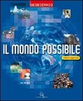 Il mondo possibile. Volume unico. Per le Scuole superiori. Con CD-ROM